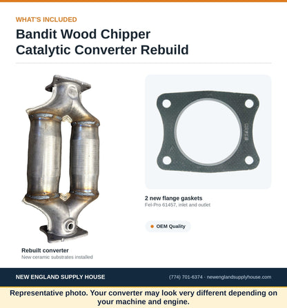 Bandit wood chipper catalytic converter rebuild, what's included: rebuilt converter with new ceramic substrates and two new Fel-Pro 61457 flange gaskets. Representative photo; the customer's converter may look very different depending on machine and engine.