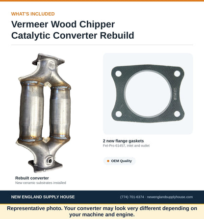 Vermeer wood chipper catalytic converter rebuild, what's included: rebuilt converter with new ceramic substrates and two new Fel-Pro 61457 flange gaskets. Representative photo; the customer's converter may look very different depending on machine and engine.