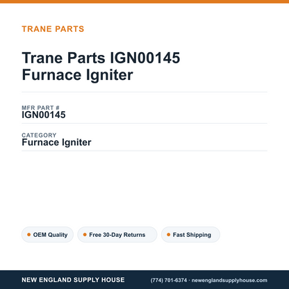 Trane Parts IGN00145 Furnace Igniter — New England Supply House spec card [NESH-SPEC-CARD-V2]