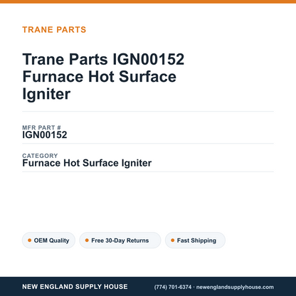 Trane Parts IGN00152 Furnace Hot Surface Igniter — New England Supply House spec card [NESH-SPEC-CARD-V2]