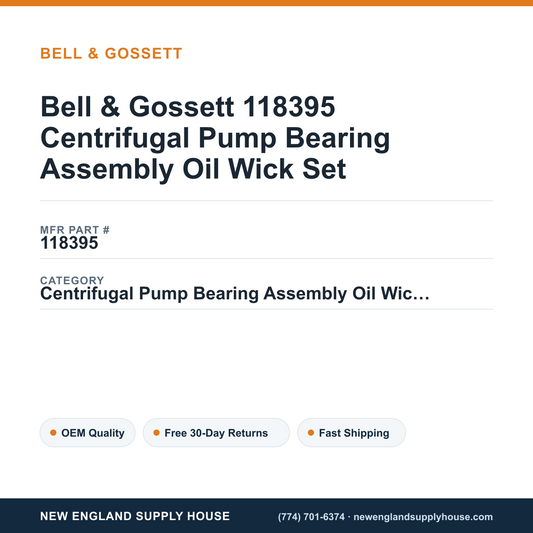 Bell & Gossett 118395 Centrifugal Pump Bearing Assembly Oil Wick Set — New England Supply House spec card [NESH-SPEC-CARD-V2]
