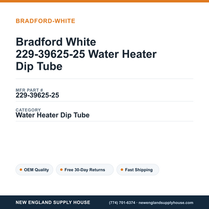 Bradford White 229-39625-25 Water Heater Dip Tube — New England Supply House spec card [NESH-SPEC-CARD-V2]