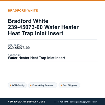 Bradford White 239-45073-00 Water Heater Heat Trap Inlet Insert — New England Supply House spec card [NESH-SPEC-CARD-V2]