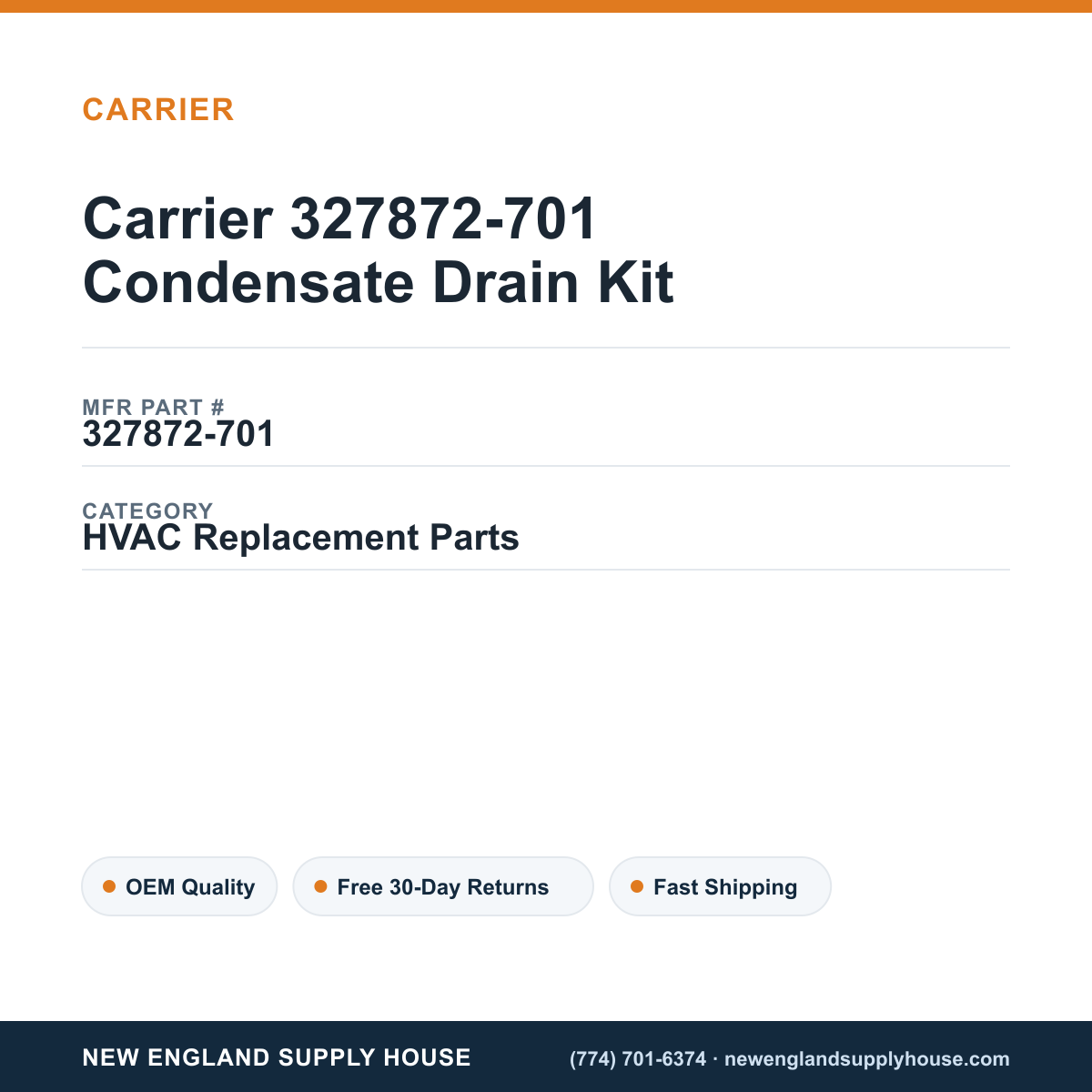 Carrier 327872-701 Condensate Drain Kit — New England Supply House spec card [NESH-SPEC-CARD-V2]