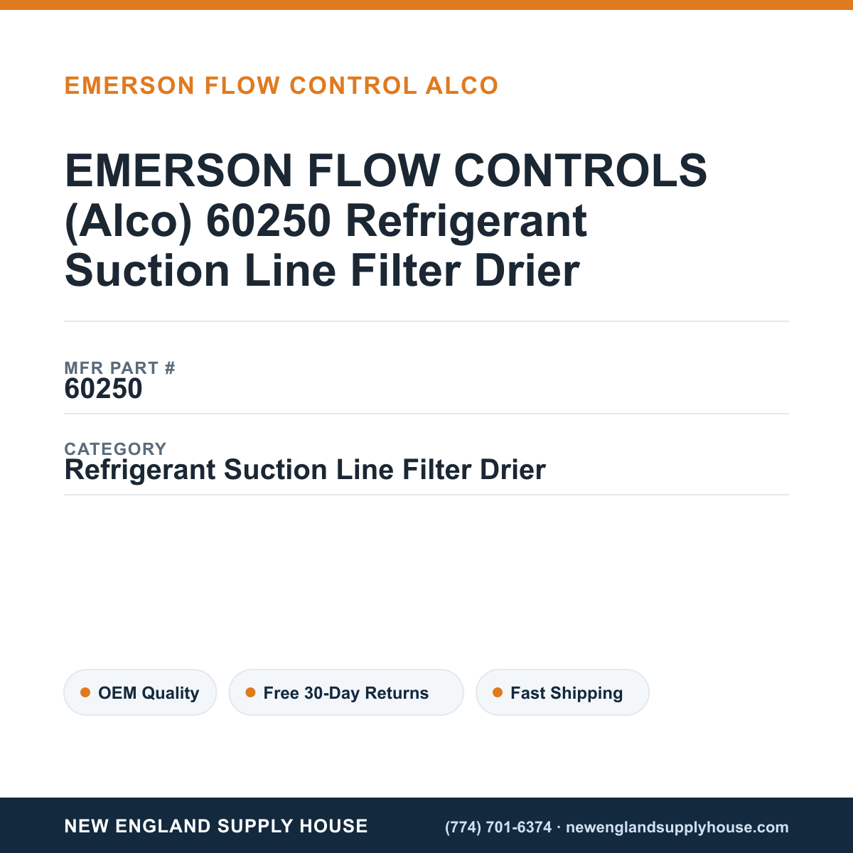EMERSON FLOW CONTROLS (Alco) 60250 Refrigerant Suction Line Filter Drier — New England Supply House spec card [NESH-SPEC-CARD-V2]