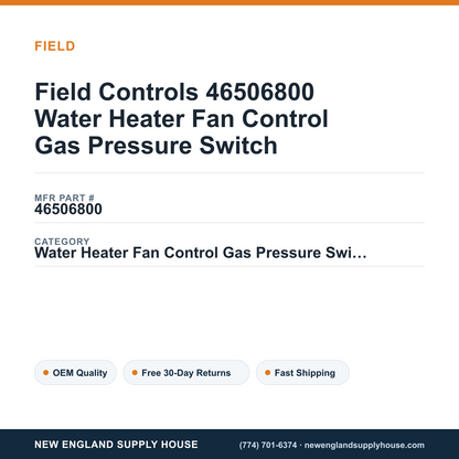 Field Controls 46506800 Water Heater Fan Control Gas Pressure Switch — New England Supply House spec card [NESH-SPEC-CARD-V2]
