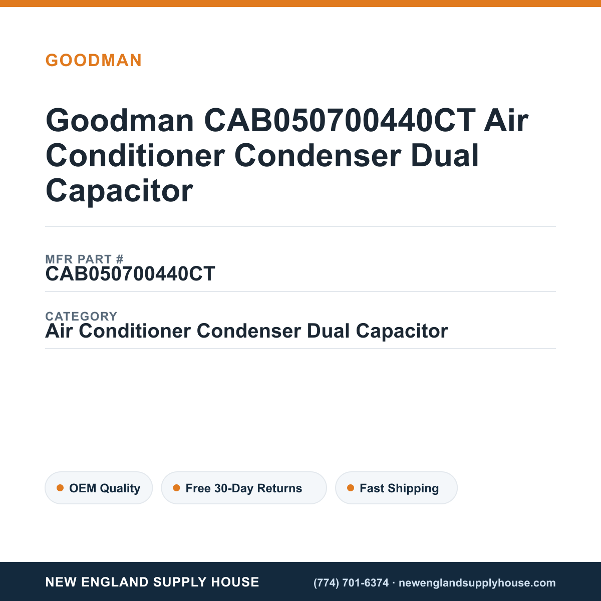 Goodman CAB050700440CT Air Conditioner Condenser Dual Capacitor — New England Supply House spec card [NESH-SPEC-CARD-V2]