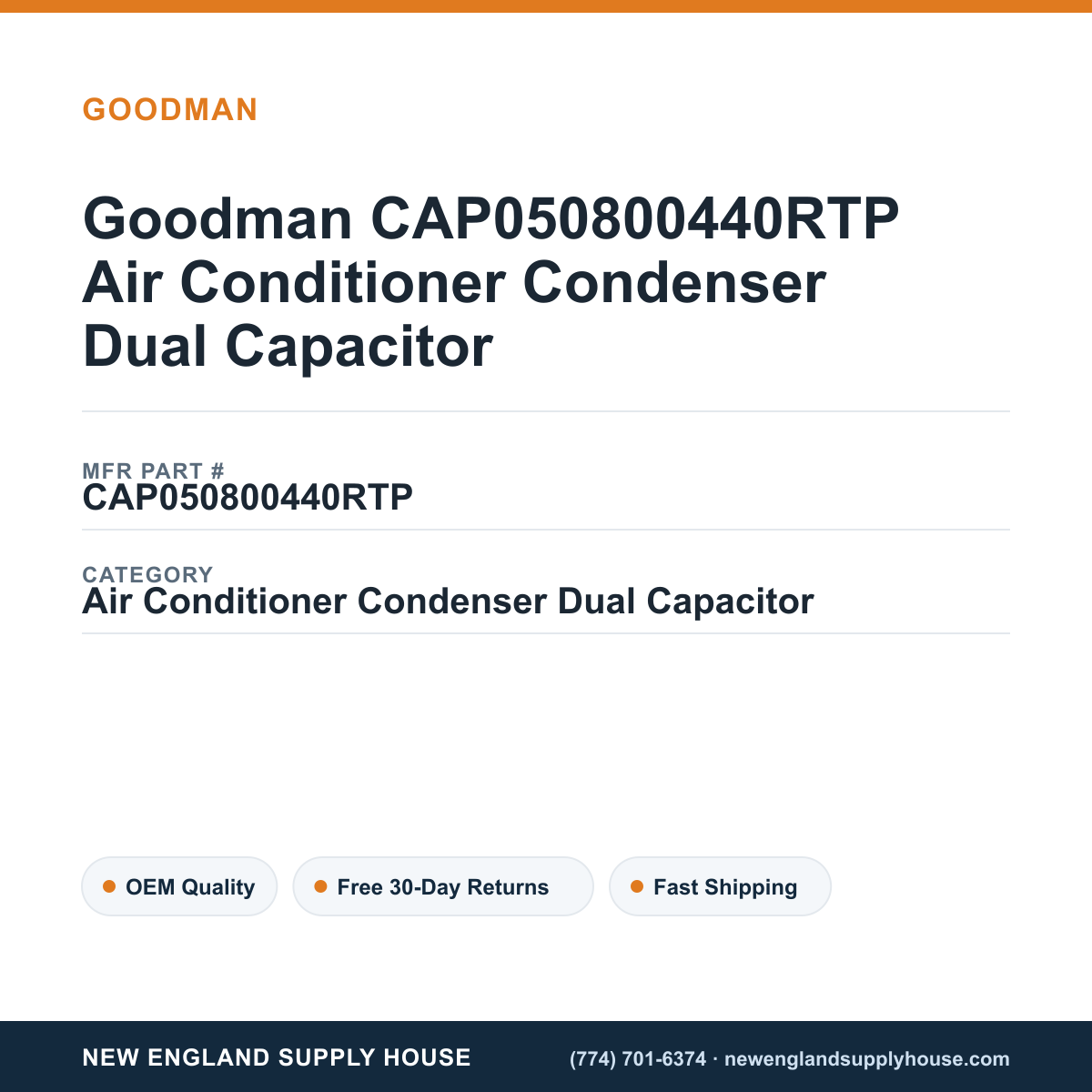 Goodman CAP050800440RTP Air Conditioner Condenser Dual Capacitor — New England Supply House spec card [NESH-SPEC-CARD-V2]