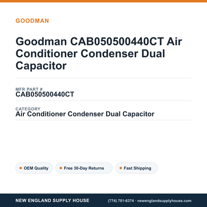 Goodman CAB050500440CT Air Conditioner Condenser Dual Capacitor — New England Supply House spec card [NESH-SPEC-CARD-V2]