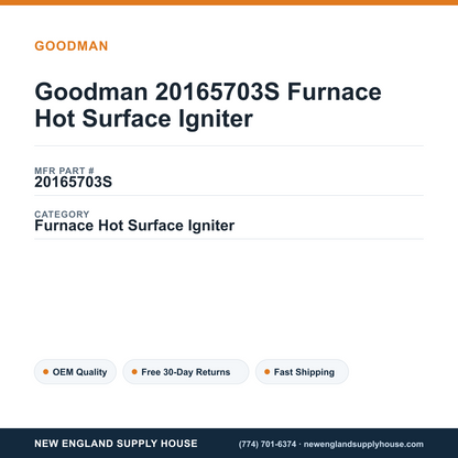 Goodman 20165703S Furnace Hot Surface Igniter — New England Supply House spec card [NESH-SPEC-CARD-V2]