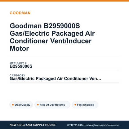 Goodman B2959000S Gas/Electric Packaged Air Conditioner Vent/Inducer Motor — New England Supply House spec card [NESH-SPEC-CARD-V2]