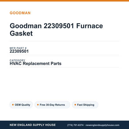 Goodman 22309501 Furnace Gasket — New England Supply House spec card [NESH-SPEC-CARD-V2]