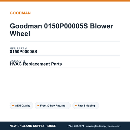 Goodman 0150P00005S Blower Wheel — New England Supply House spec card [NESH-SPEC-CARD-V2]