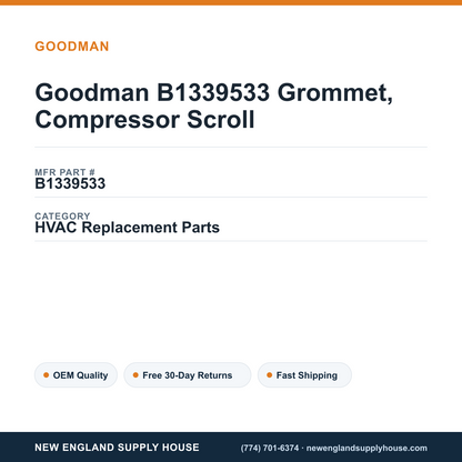 Goodman B1339533 Grommet, Compressor Scroll — New England Supply House spec card [NESH-SPEC-CARD-V2]