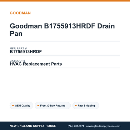 Goodman B1755913HRDF Drain Pan — New England Supply House spec card [NESH-SPEC-CARD-V2]