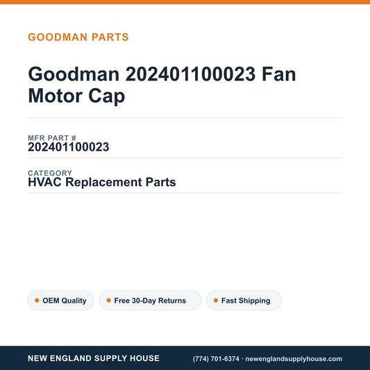 Goodman 202401100023 Fan Motor Cap — New England Supply House spec card [NESH-SPEC-CARD-V2]