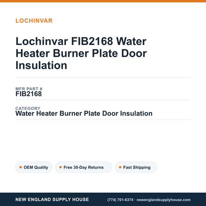 Lochinvar FIB2168 Water Heater Burner Plate Door Insulation — New England Supply House spec card [NESH-SPEC-CARD-V2]