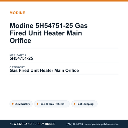 Modine 5H54751-25 Gas Fired Unit Heater Main Orifice — New England Supply House spec card [NESH-SPEC-CARD-V2]