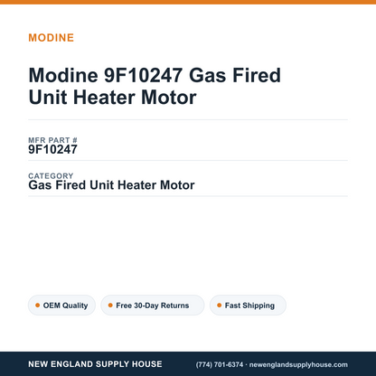 Modine 9F10247 Gas Fired Unit Heater Motor — New England Supply House spec card [NESH-SPEC-CARD-V2]