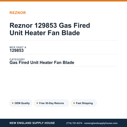 Reznor 129853 Gas Fired Unit Heater Fan Blade — New England Supply House spec card [NESH-SPEC-CARD-V2]