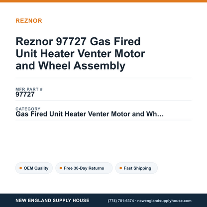 Reznor 97727 Gas Fired Unit Heater Venter Motor and Wheel Assembly — New England Supply House spec card [NESH-SPEC-CARD-V2]