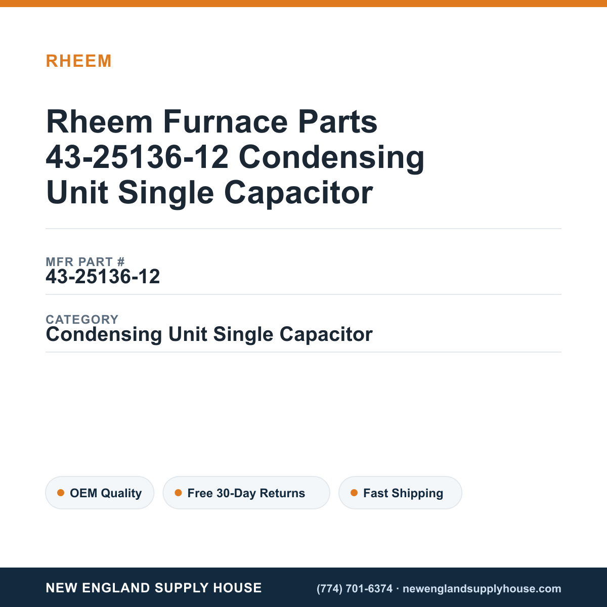 Rheem Furnace Parts 43-25136-12 Condensing Unit Single Capacitor — New England Supply House spec card [NESH-SPEC-CARD-V2]