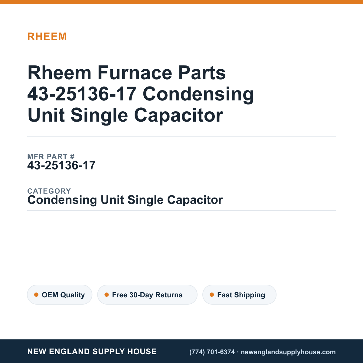 Rheem Furnace Parts 43-25136-17 Condensing Unit Single Capacitor — New England Supply House spec card [NESH-SPEC-CARD-V2]