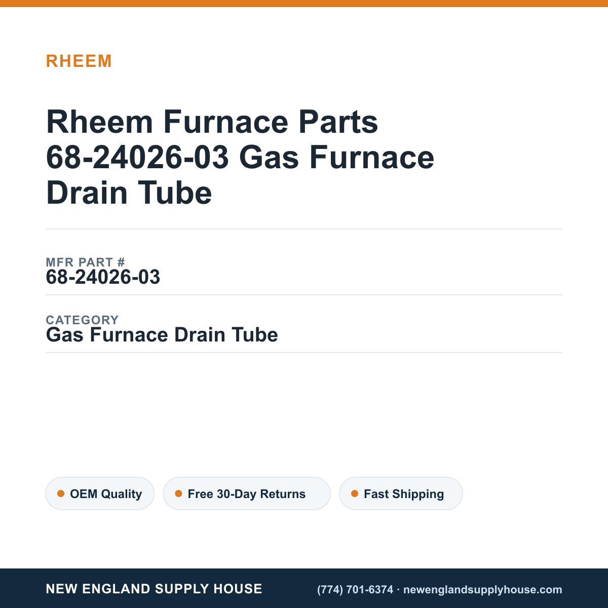 Rheem Furnace Parts 68-24026-03 Gas Furnace Drain Tube — New England Supply House spec card [NESH-SPEC-CARD-V2]