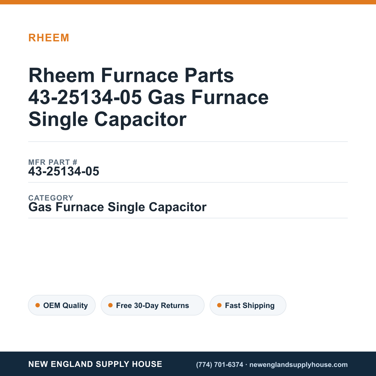 Rheem Furnace Parts 43-25134-05 Gas Furnace Single Capacitor — New England Supply House spec card [NESH-SPEC-CARD-V2]