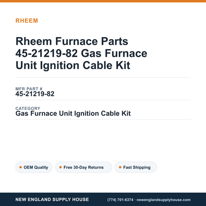 Rheem Furnace Parts 45-21219-82 Gas Furnace Unit Ignition Cable Kit — New England Supply House spec card [NESH-SPEC-CARD-V2]