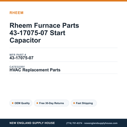 Rheem Furnace Parts 43-17075-07 Start Capacitor — New England Supply House spec card [NESH-SPEC-CARD-V2]