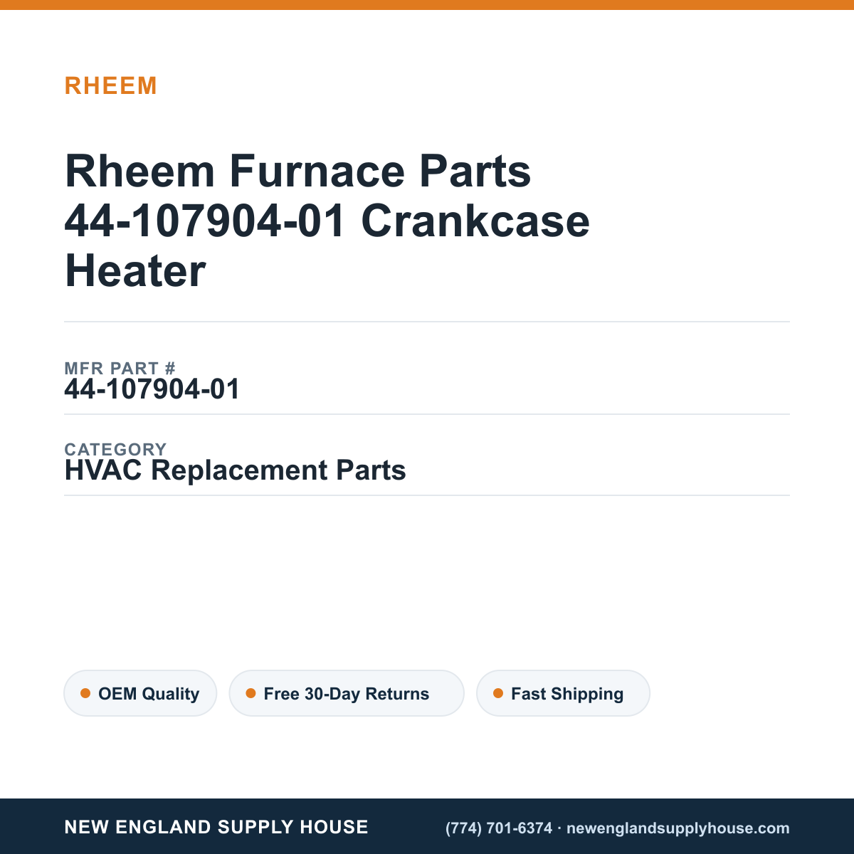 Rheem Furnace Parts 44-107904-01 Crankcase Heater — New England Supply House spec card [NESH-SPEC-CARD-V2]