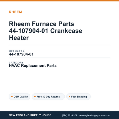 Rheem Furnace Parts 44-107904-01 Crankcase Heater — New England Supply House spec card [NESH-SPEC-CARD-V2]