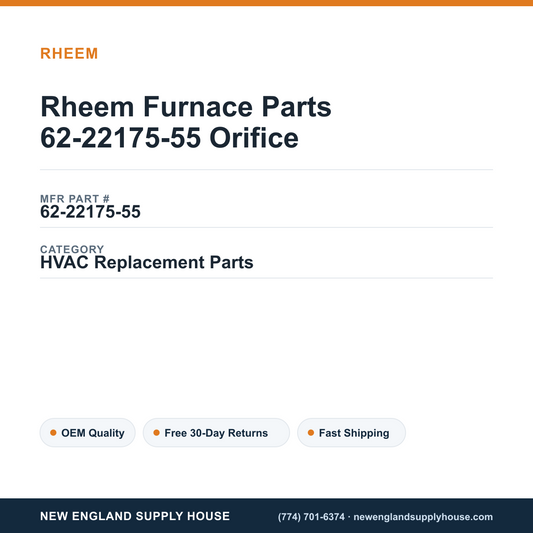 Rheem Furnace Parts 62-22175-55 Orifice — New England Supply House spec card [NESH-SPEC-CARD-V2]