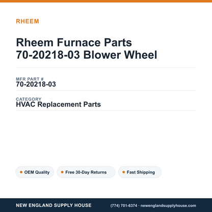 Rheem Furnace Parts 70-20218-03 Blower Wheel — New England Supply House spec card [NESH-SPEC-CARD-V2]