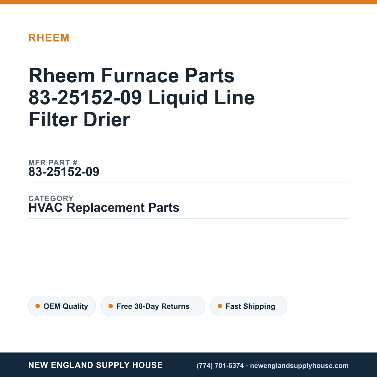 Rheem Furnace Parts 83-25152-09 Liquid Line Filter Drier — New England Supply House spec card [NESH-SPEC-CARD-V2]