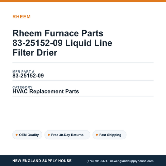 Rheem Furnace Parts 83-25152-09 Liquid Line Filter Drier — New England Supply House spec card [NESH-SPEC-CARD-V2]
