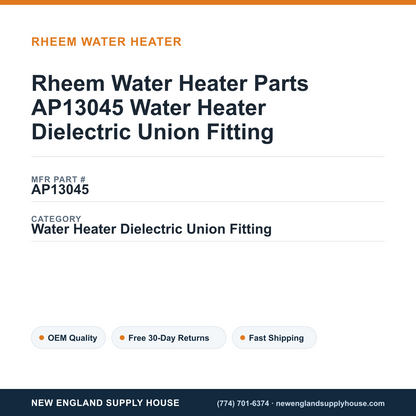 Rheem Water Heater Parts AP13045 Water Heater Dielectric Union Fitting — New England Supply House spec card [NESH-SPEC-CARD-V2]