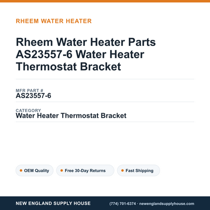 Rheem Water Heater Parts AS23557-6 Water Heater Thermostat Bracket — New England Supply House spec card [NESH-SPEC-CARD-V2]