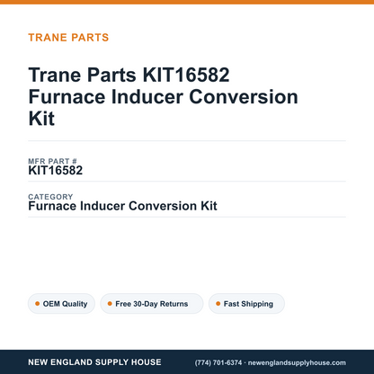 Trane Parts KIT16582 Furnace Inducer Conversion Kit — New England Supply House spec card [NESH-SPEC-CARD-V2]