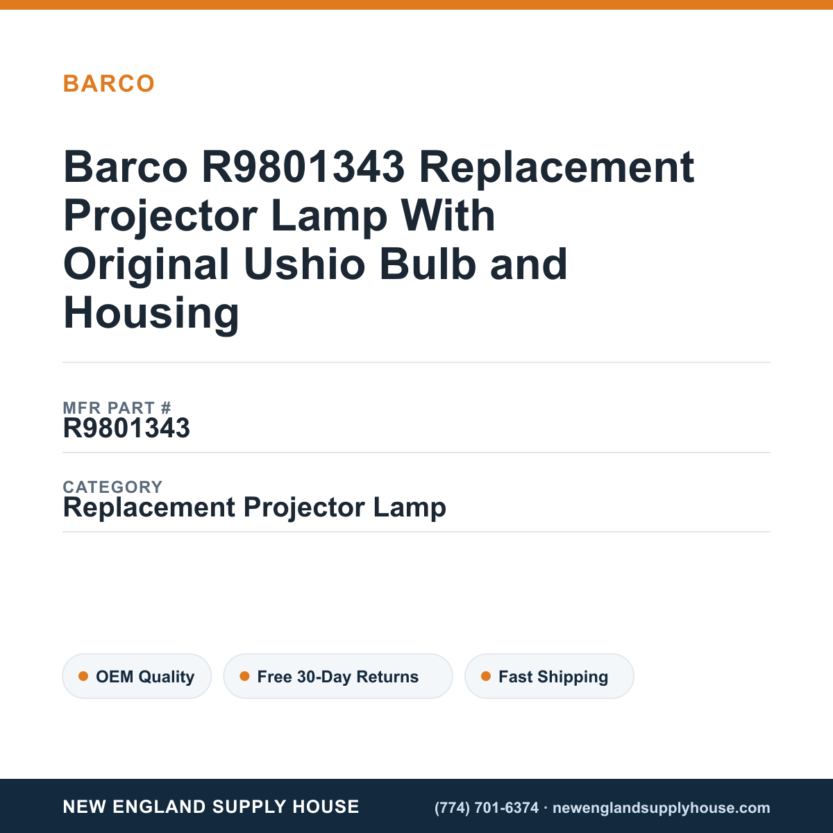 Barco R9801343 Replacement Projector Lamp With Original Ushio Bulb and Housing — New England Supply House spec card [NESH-SPEC-CARD-V2]