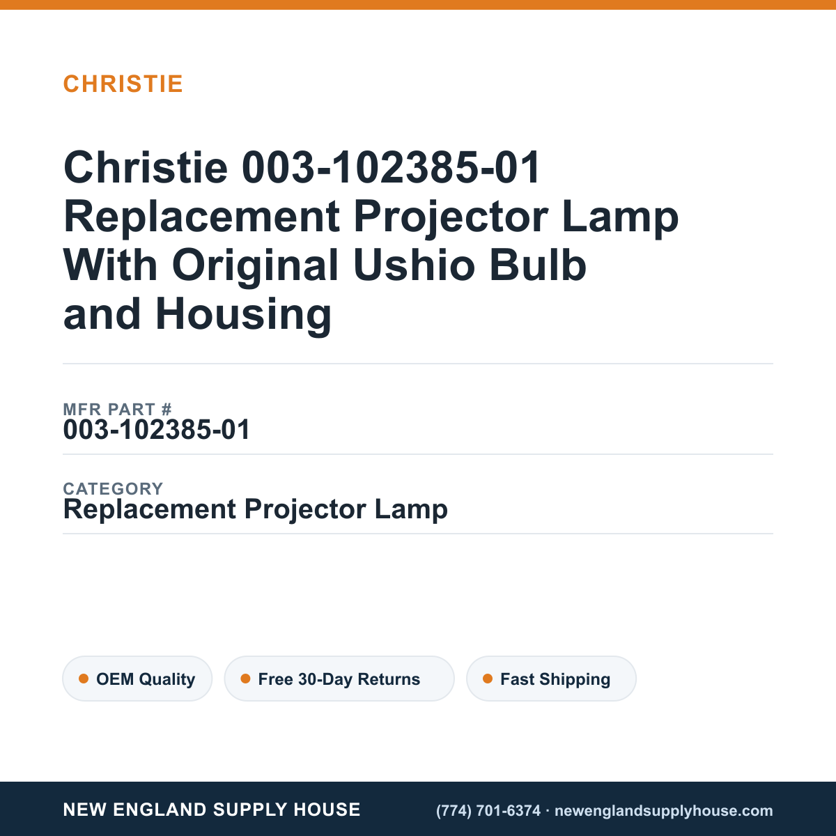 Christie 003-102385-01 Replacement Projector Lamp With Original Ushio Bulb and Housing — New England Supply House spec card [NESH-SPEC-CARD-V2]