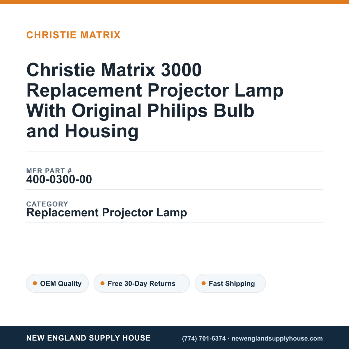 Christie Matrix 3000 Replacement Projector Lamp With Original Philips Bulb and Housing — New England Supply House spec card [NESH-SPEC-CARD-V2]