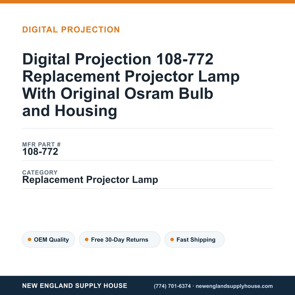 Digital Projection 108-772 Replacement Projector Lamp With Original Osram Bulb and Housing — New England Supply House spec card [NESH-SPEC-CARD-V2]