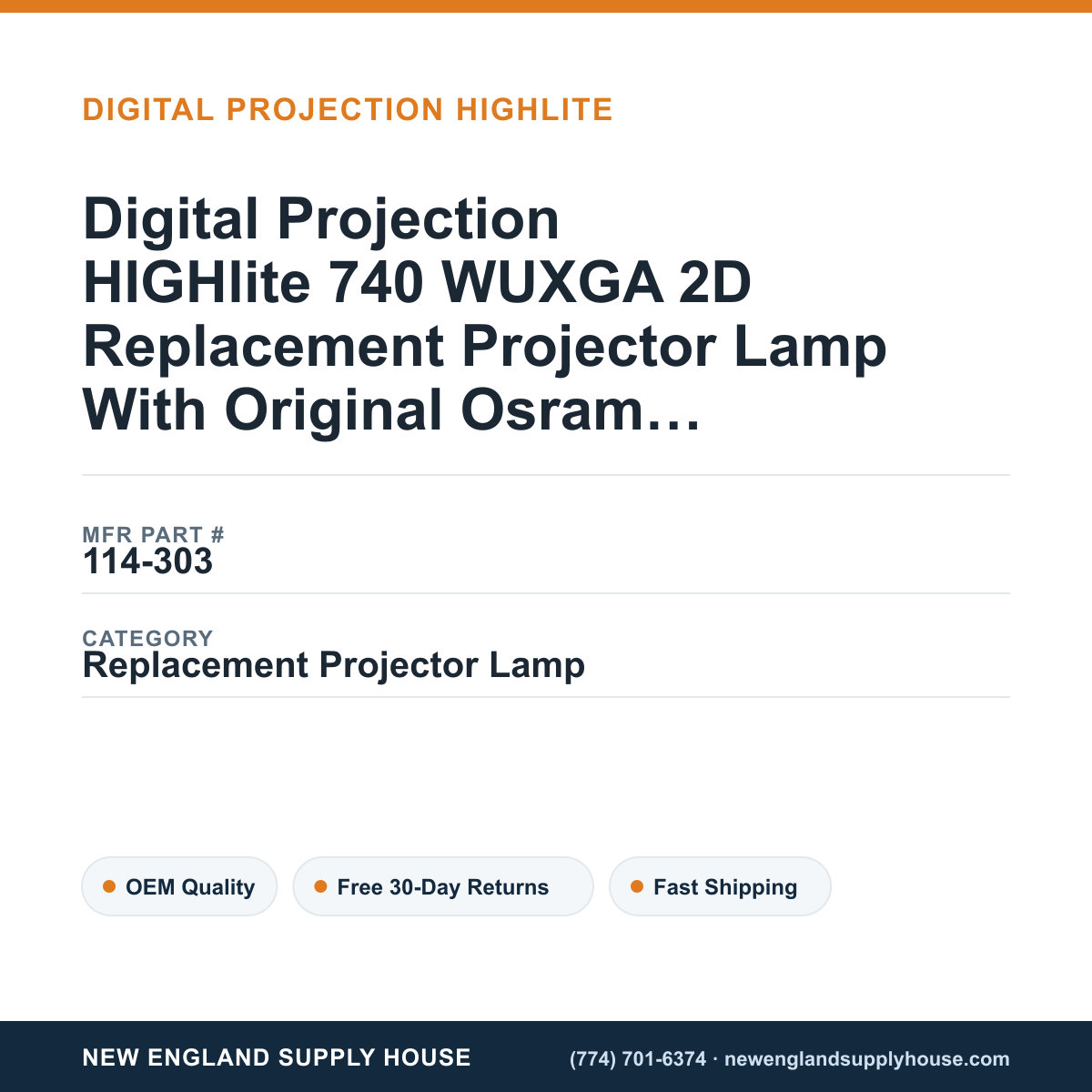 Digital Projection HIGHlite 740 WUXGA 2D Replacement Projector Lamp With Original Osram Bulb and Housing — New England Supply House spec card [NESH-SPEC-CARD-V2]