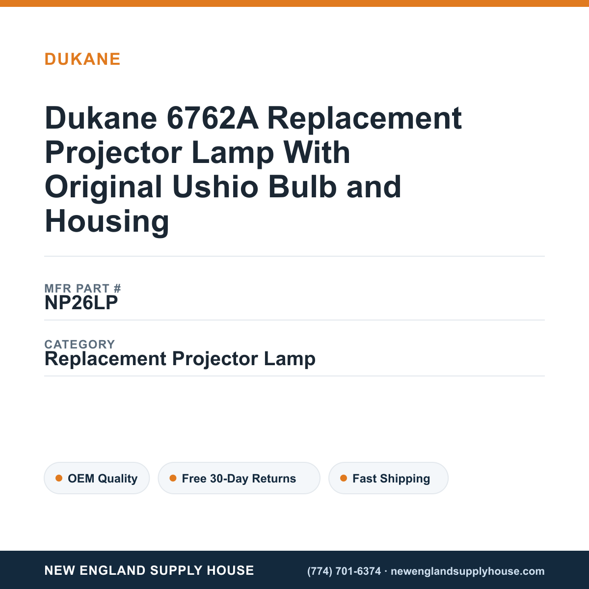 Dukane 6762A Replacement Projector Lamp With Original Ushio Bulb and Housing — New England Supply House spec card [NESH-SPEC-CARD-V2]
