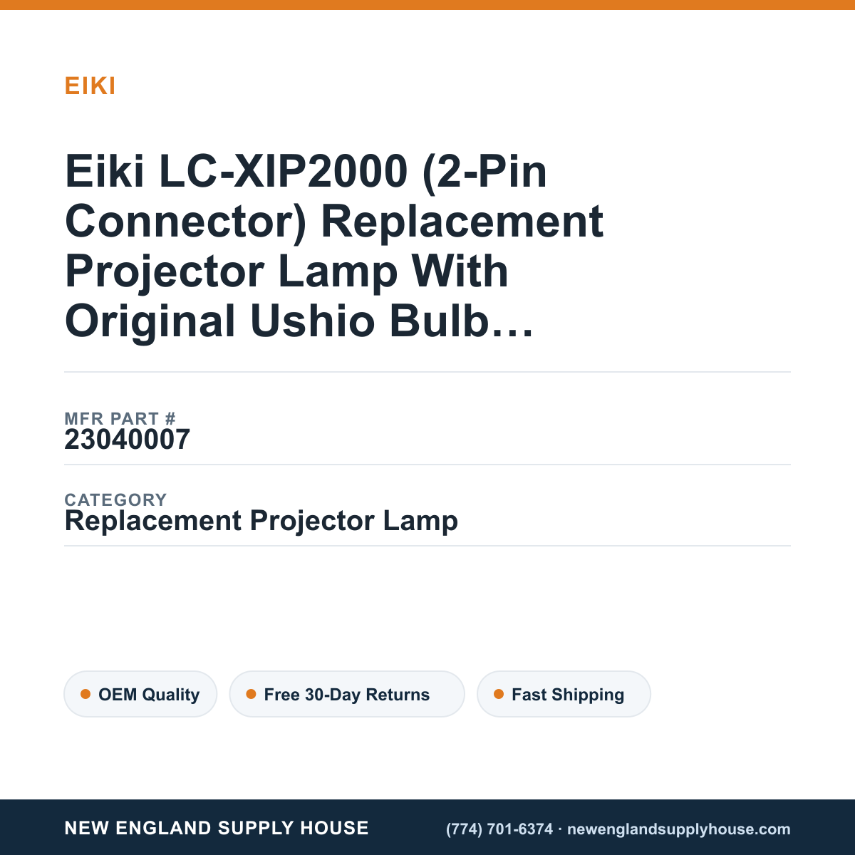 Eiki LC-XIP2000 (2-Pin Connector) Replacement Projector Lamp With Original Ushio Bulb and Housing — New England Supply House spec card [NESH-SPEC-CARD-V2]