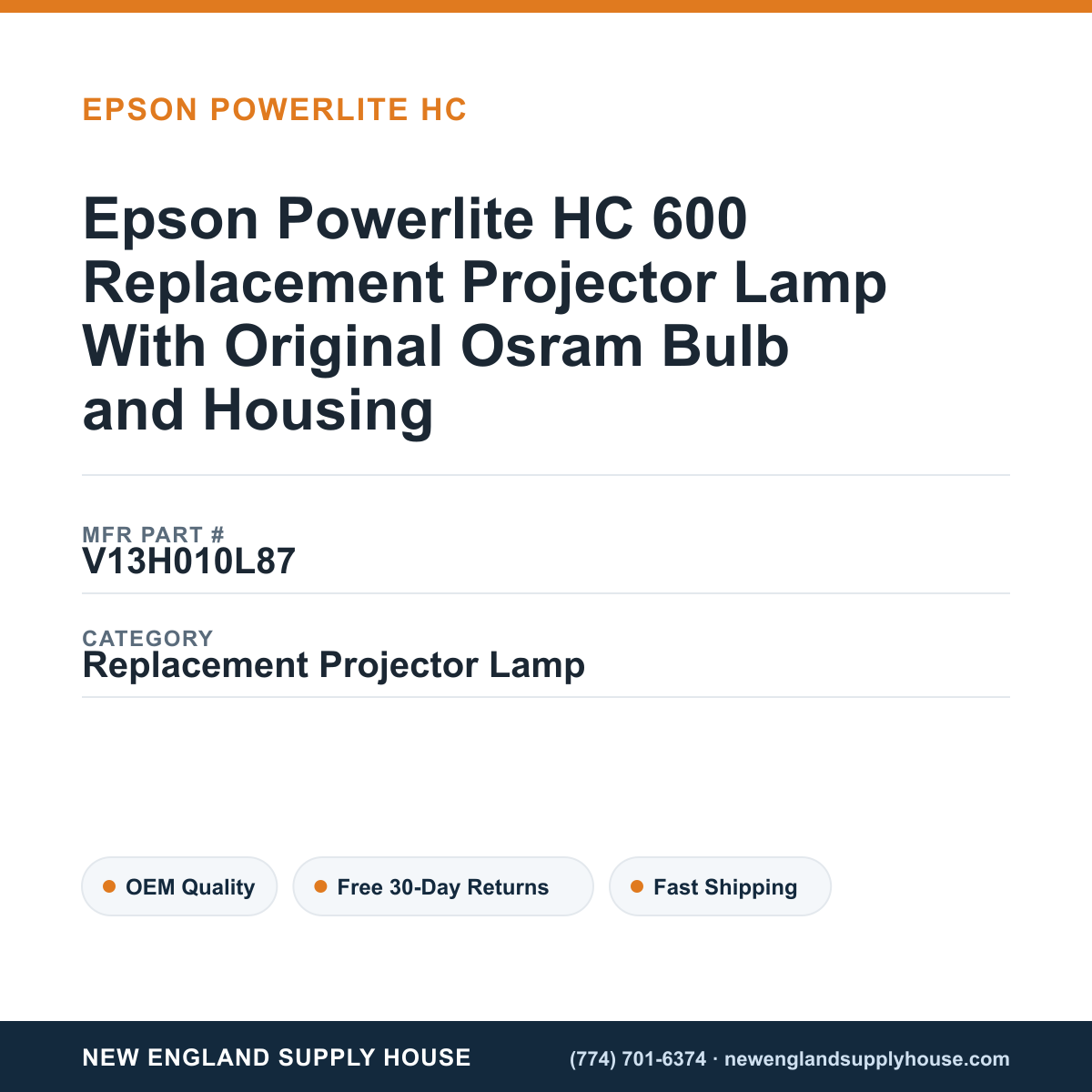 Epson Powerlite HC 600 Replacement Projector Lamp With Original Osram Bulb and Housing — New England Supply House spec card [NESH-SPEC-CARD-V2]