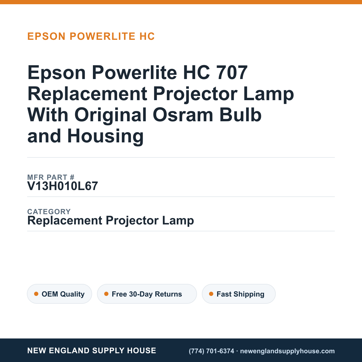 Epson Powerlite HC 707 Replacement Projector Lamp With Original Osram Bulb and Housing — New England Supply House spec card [NESH-SPEC-CARD-V2]