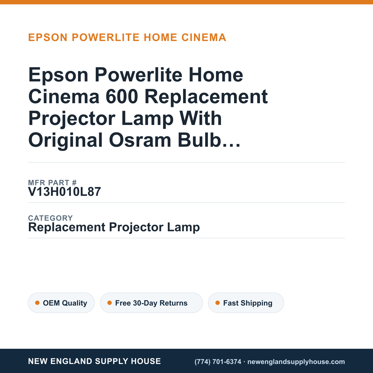 Epson Powerlite Home Cinema 600 Replacement Projector Lamp With Original Osram Bulb and Housing — New England Supply House spec card [NESH-SPEC-CARD-V2]
